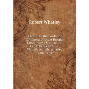   Sir R. Walpole and Mr. Whatley By the Latter. Robert Whatley Books
