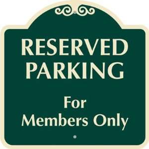  Reserved Parking For Members Only Designer Signs, 18 x 18 