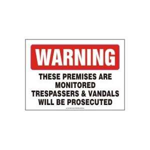  WARNING These Premises Are Monitored Trespassers & Vandals 