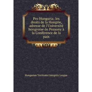 Pro Hungaria; les droits de la Hongrie, adresse de lUniversitÃ 