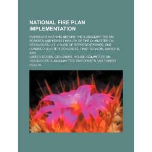 National fire plan Implementation oversight hearing before the 