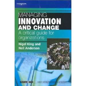 Managing Innovation and Change Nigel/ Anderson, Neil King  