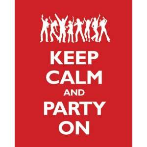  Keep Calm And Party On, 11 x 14 giclee print (classic red 