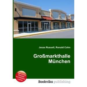  GroÃ?markthalle MÃ¼nchen Ronald Cohn Jesse Russell 