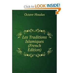  Les Traditions Islamiques (French Edition) Octave Houdas 