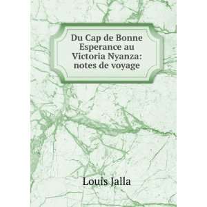   Esperance au Victoria Nyanza notes de voyage Louis Jalla Books