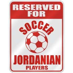 RESERVED FOR  S OCCER JORDANIAN PLAYERS  PARKING SIGN 