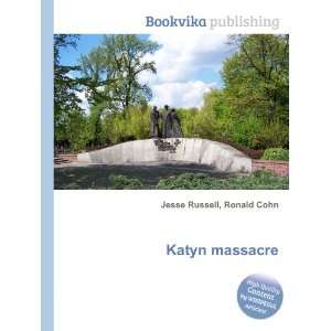  Katyn massacre Ronald Cohn Jesse Russell Books