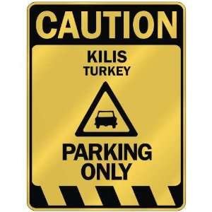   CAUTION KILIS PARKING ONLY  PARKING SIGN TURKEY