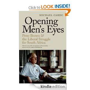   Mens Eyes Peter Brown And The Liberal Struggle For South Africa