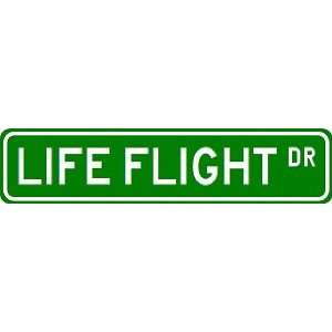  LIFE FLIGHT Street Sign ~ Custom Aluminum Street Signs 