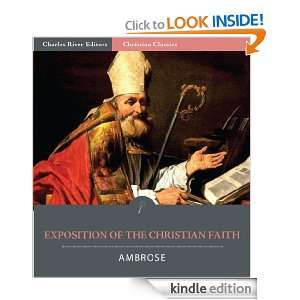 Exposition of the Christian Faith St. Ambrose, Charles River Editors 