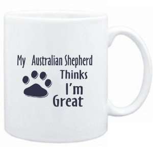 Mug White  MY Australian Shepherd THINKS I AM GREAT  Dogs  