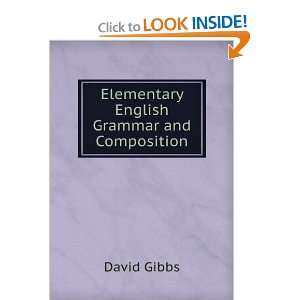  Elementary English Grammar and Composition David Gibbs 