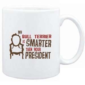  Mug White  MY Bull Terrier IS SMARTER THAN YOUR PRESIDENT 