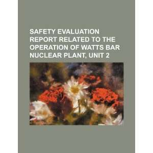   operation of Watts Bar Nuclear Plant, unit 2 (9781234529550) U.S