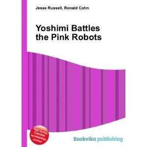  Yoshimi Battles the Pink Robots Ronald Cohn Jesse Russell 