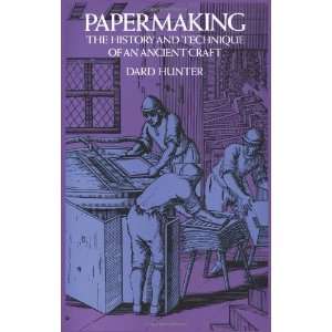  Papermaking The History and Technique of an Ancient Craft 