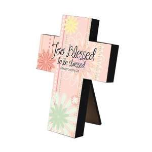  Too Blessed to be Stressed Cross