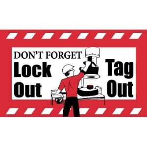 Banner, DonT Forget Lock Out Tag Out, 3Ft X 5Ft  