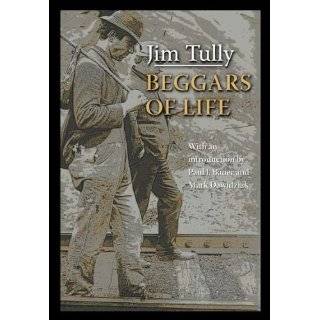 Beggars of Life (Black Squirrel Books) by Jim Tully, Paul J. Bauer and 