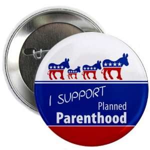  SUPPORT PLANNED PARENTHOOD Politics 2.25 Pinback Button 