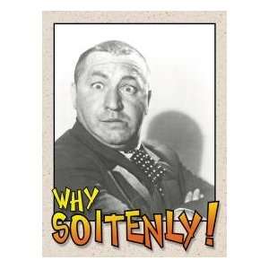 TIN SIGN NOSTALGIC ~ THREE STOOGES CURLY ~ WHY SOITENLY  