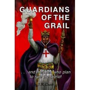 com Guardians of the Grail .and the men who plan to rule the world 