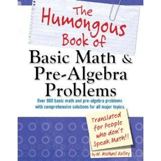 The Humongous Book of Basic Math and Pre Algebra Problems Translated 