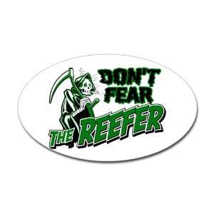   (Oval) Marijuana Dont Fear The Reefer Grim Reaper 