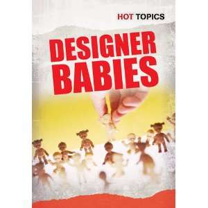  Designer Babies (Hot Topics) (9781406223767) John Bliss 