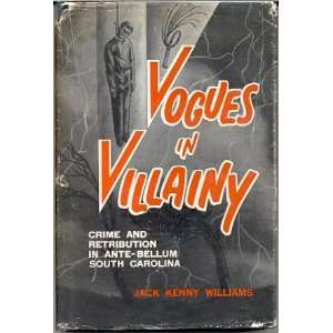  Vogues in Villainy, Crime and Retribution in Ante bellum 