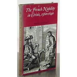 French Nobility in Crisis 1560 1640 Davis Bitton 9780804706841 