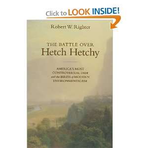 The Battle over Hetch Hetchy Americas Most Controversial Dam and the 