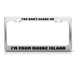 DonT Scare Me I From Rhode Island Humor Funny Metal license plate 