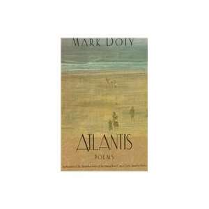  Atlantis  New Poems (9780060951061) Mark Doty Books