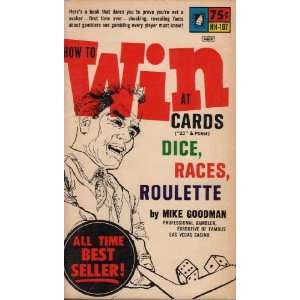   At Cards (21 and Poker), Dice, Races, Roulette Mike Goodman Books