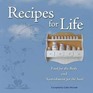 com Recipes for Life Food for the Body and Nourishment for the Soul 