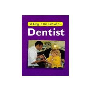  Day in the Life of a  Dentist (A Day in the Life of 