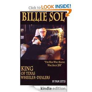 BILLIE SOL, KING OF TEXAS WHEELER DEALERS Pamela Estes Padget  