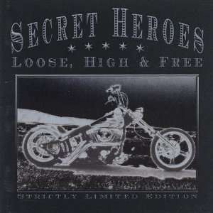  Loose High & Free Secret Heroes Music