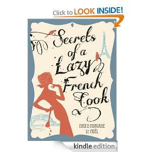 Secrets of a Lazy French Cook Marie Morgane Le Moel  