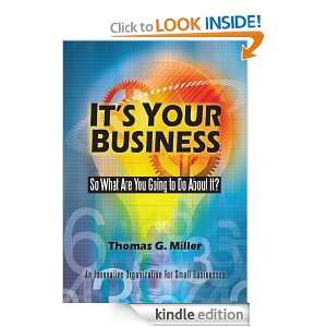 Its Your Business Thomas G. Miller  Kindle Store