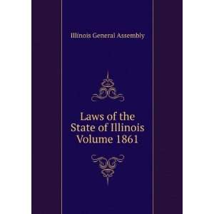  Laws of the State of Illinois Volume 1861 Illinois 