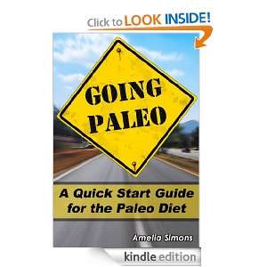 Going Paleo A Quick Start Guide for the Paleo Diet Amelia Simons 