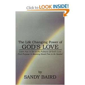 Changing Power of Gods Love Learn how to live in the Fullness of God 