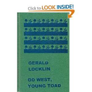 Go West, Young Toad Selected Writings Gerald Locklin, Mark Weber 