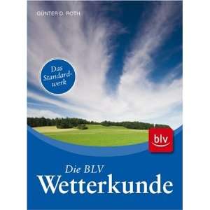  Die BLV Wetterkunde (9783835403185) Günter D. Roth 