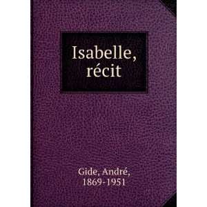 Isabelle, rÃ©cit AndrÃ©, 1869 1951 Gide  Books
