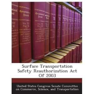  Surface Transportation Safety Reauthorization Act Of 2003 